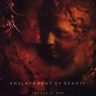 Enslavement Of Beauty - Traces O Red (CD)